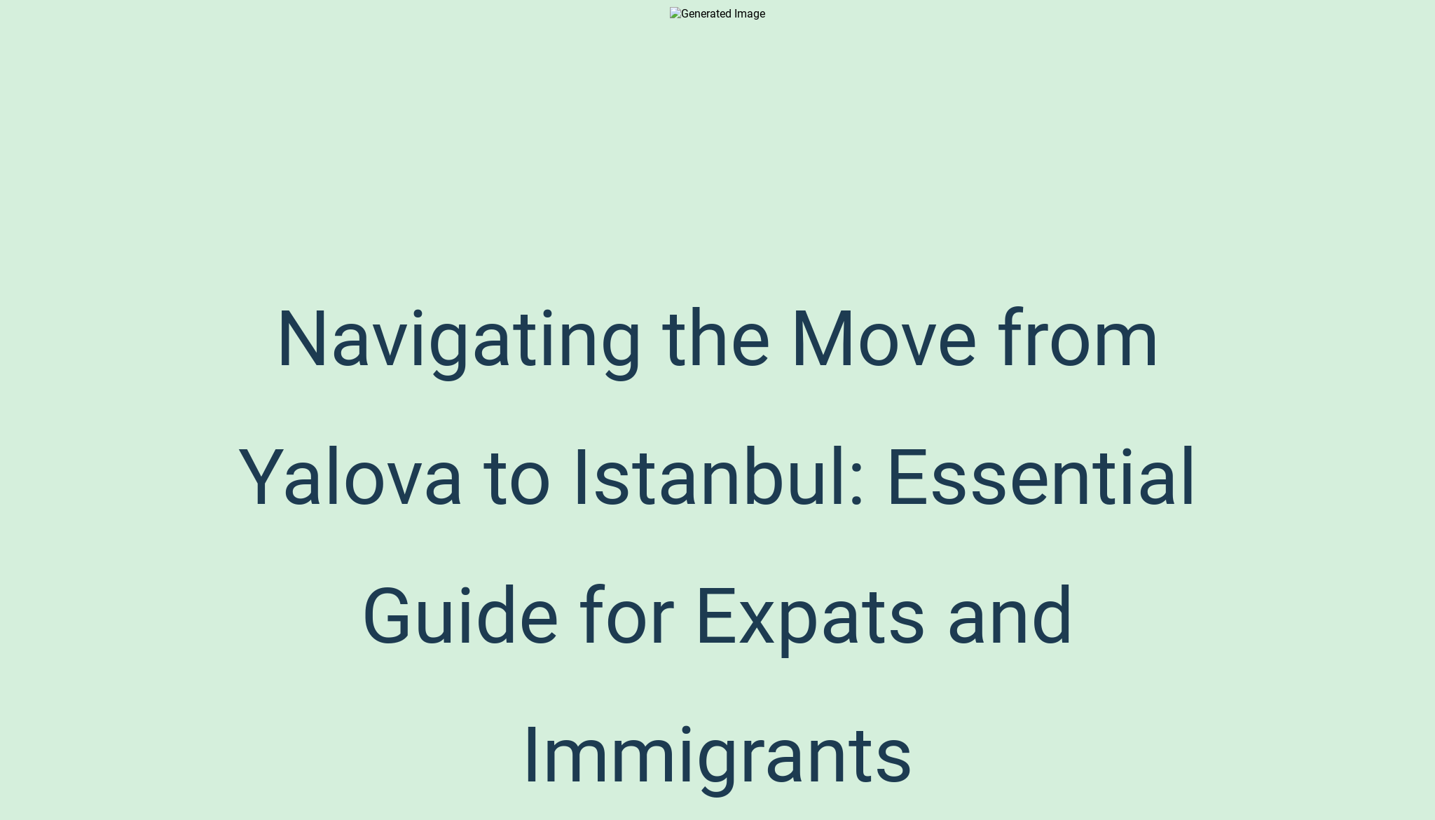 Navigating the Move from Yalova to Istanbul: Essential Guide for Expats ...